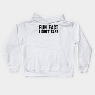 "Fun Fact I Don't Care" Sassy Statement Tee Kids Hoodie